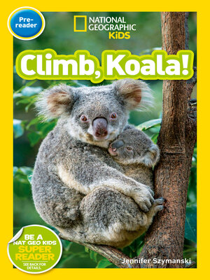 cover image of Climb, Koala! (National Geographic Kids Readers, Pre-Reader)